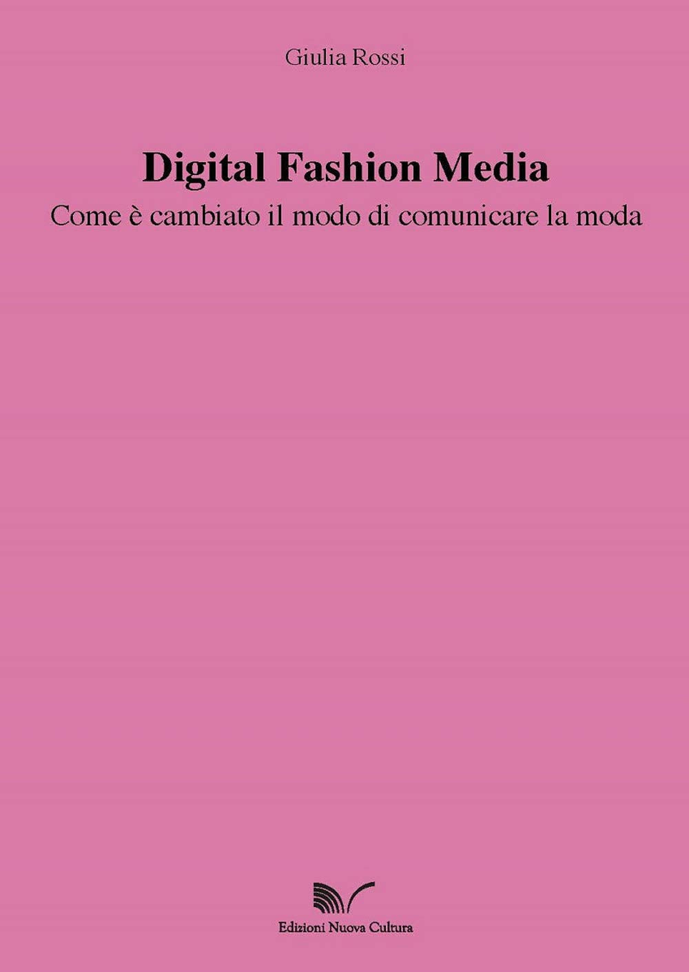 Digital Fashion Media. Come è cambiato il modo di comunicare la moda book