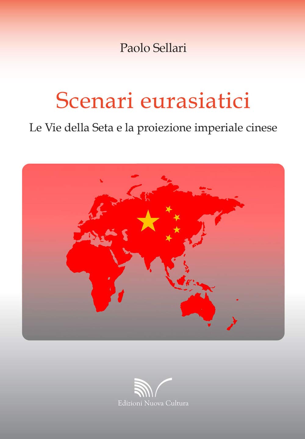 Scenari eurasiatici. Le Vie della Seta e la proiezione imperiale cinese book