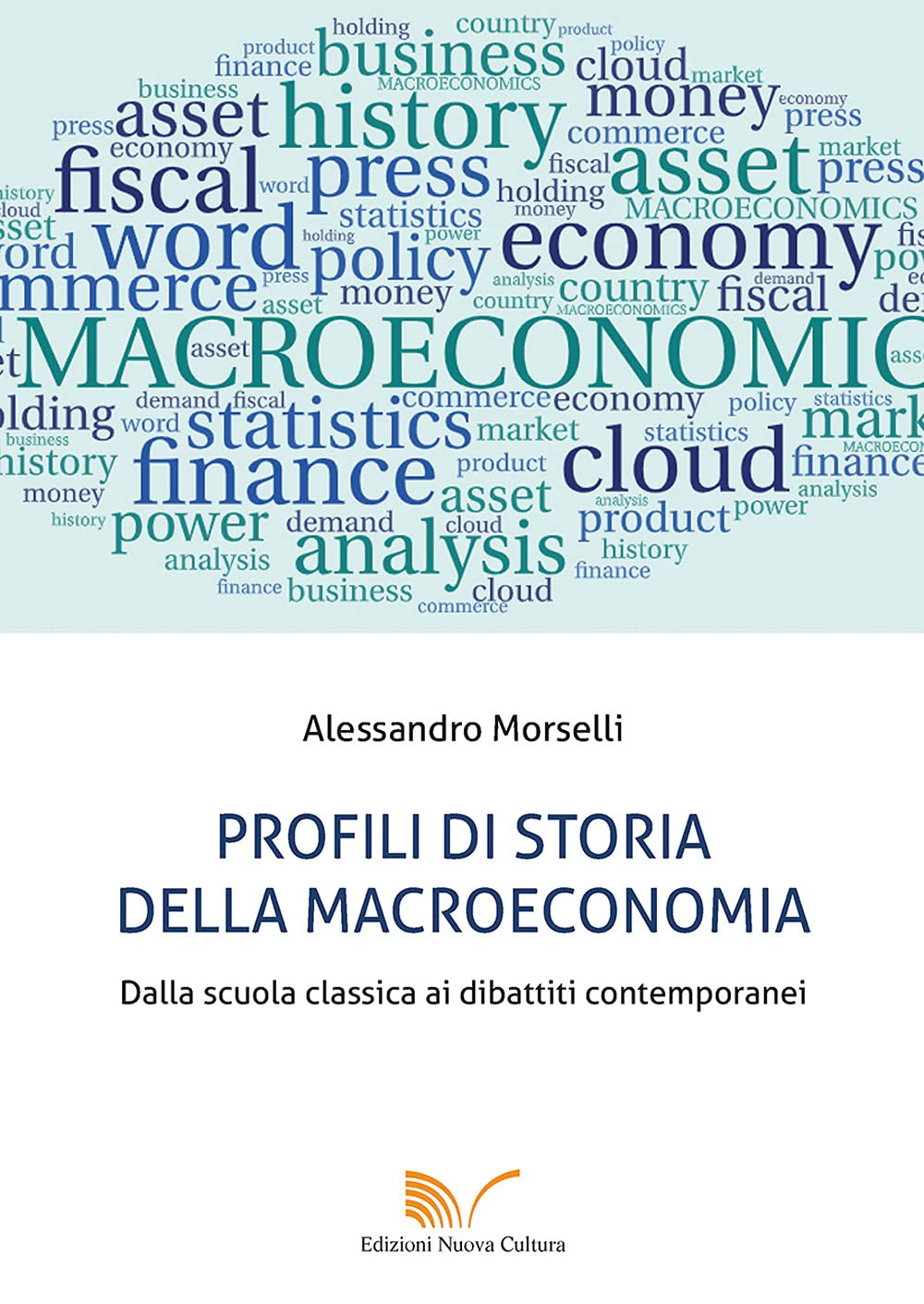Profili di storia della macroeconomia. Dalla scuola classica ai dibattiti contemporanei book