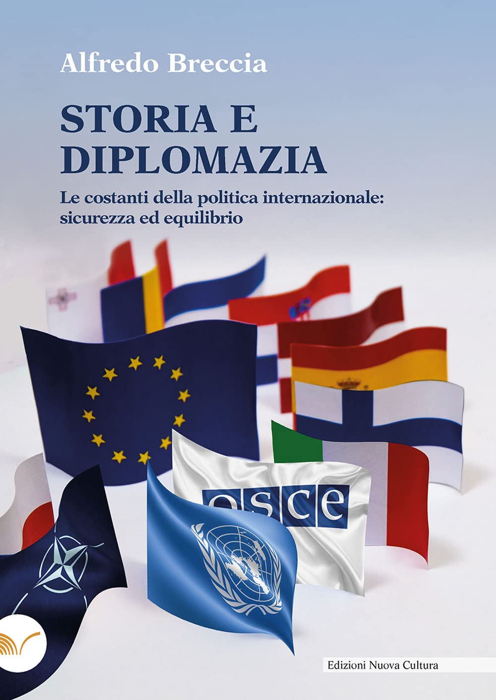 Storia e diplomazia. Le costanti della politica internazionale: sicurezza ed equilibrio Politics & History