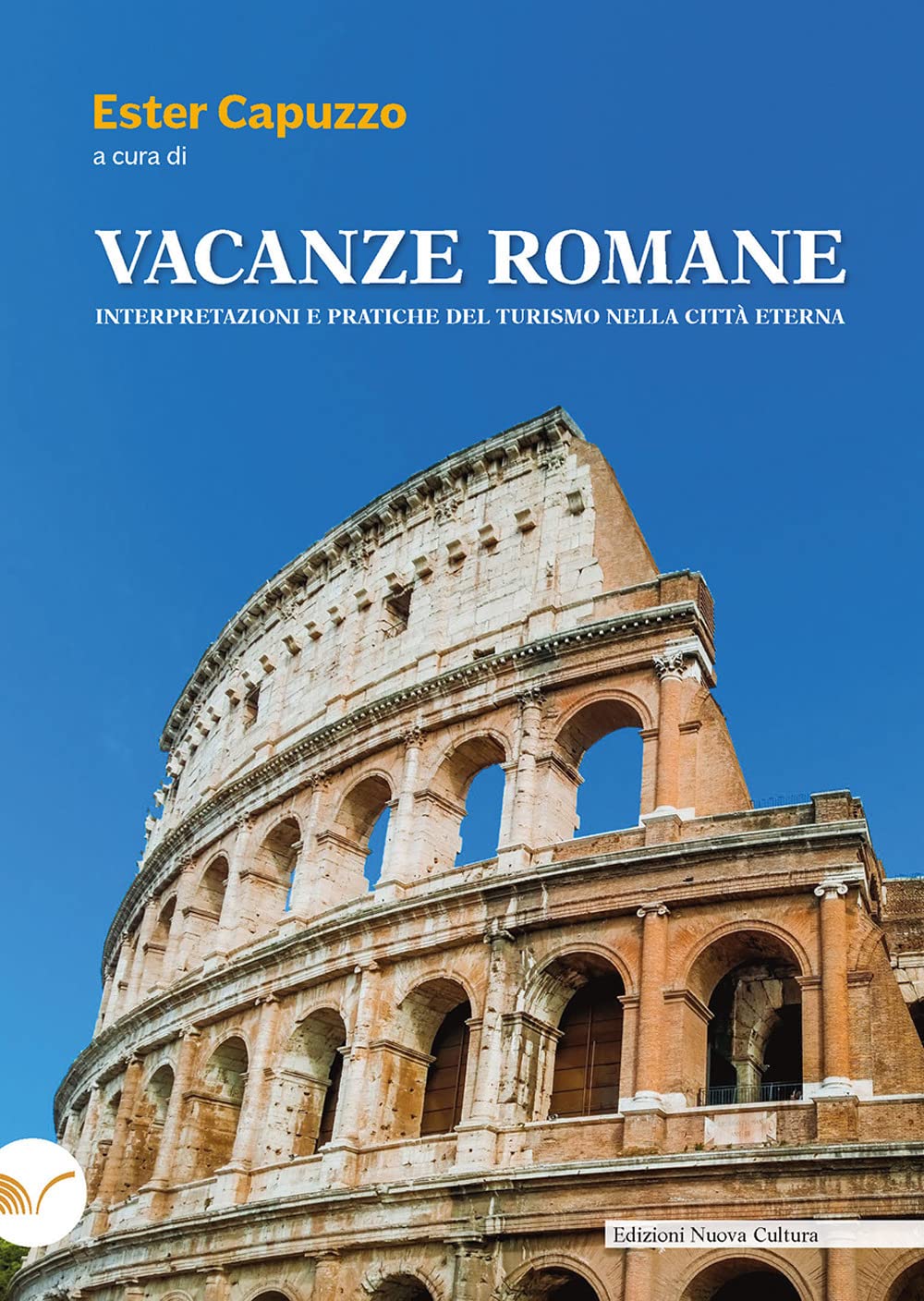 Vacanze romane. Interpretazioni e pratiche del turismo nella città eterna book