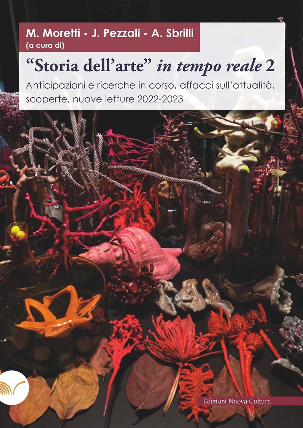 «Storia dell'arte» in tempo reale. Anticipazioni e ricerche in corso, affacci sull'attualità, scoperte, nuove letture 2022-2023 (Vol. 2) Essays & Short Stories