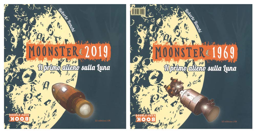 Moonster 2019. Il primo alieno sulla luna. Ediz. a colori book