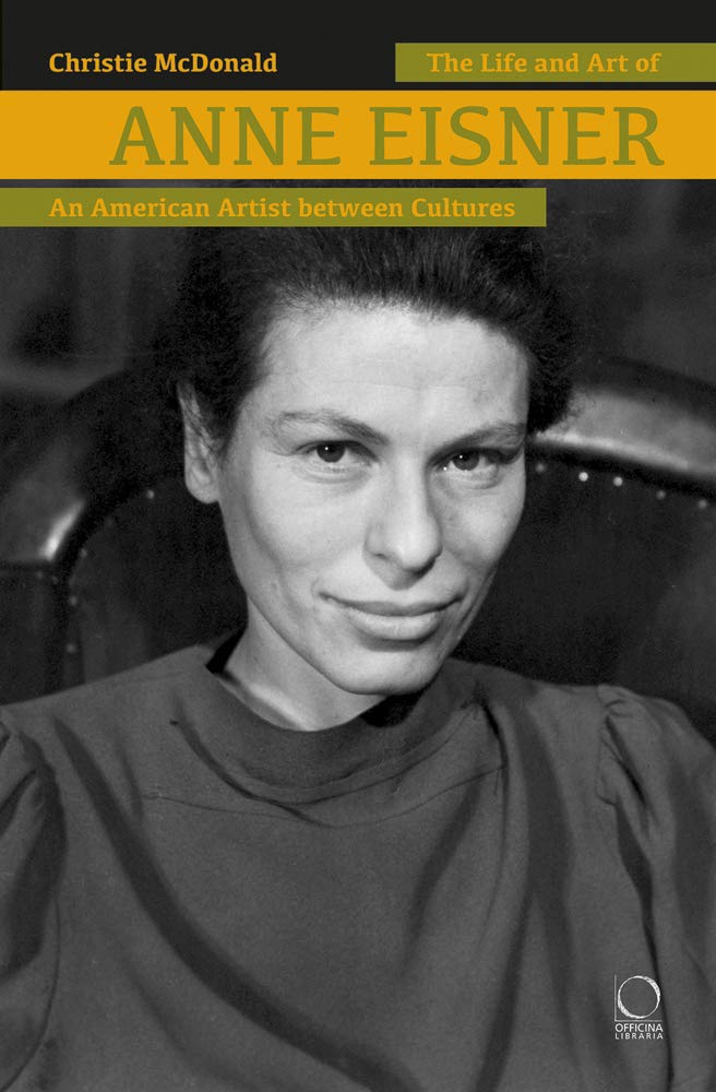 The Life and Art of Anne Eisner (1911-1967): An American Artist Between Cultures Art & Literature Books