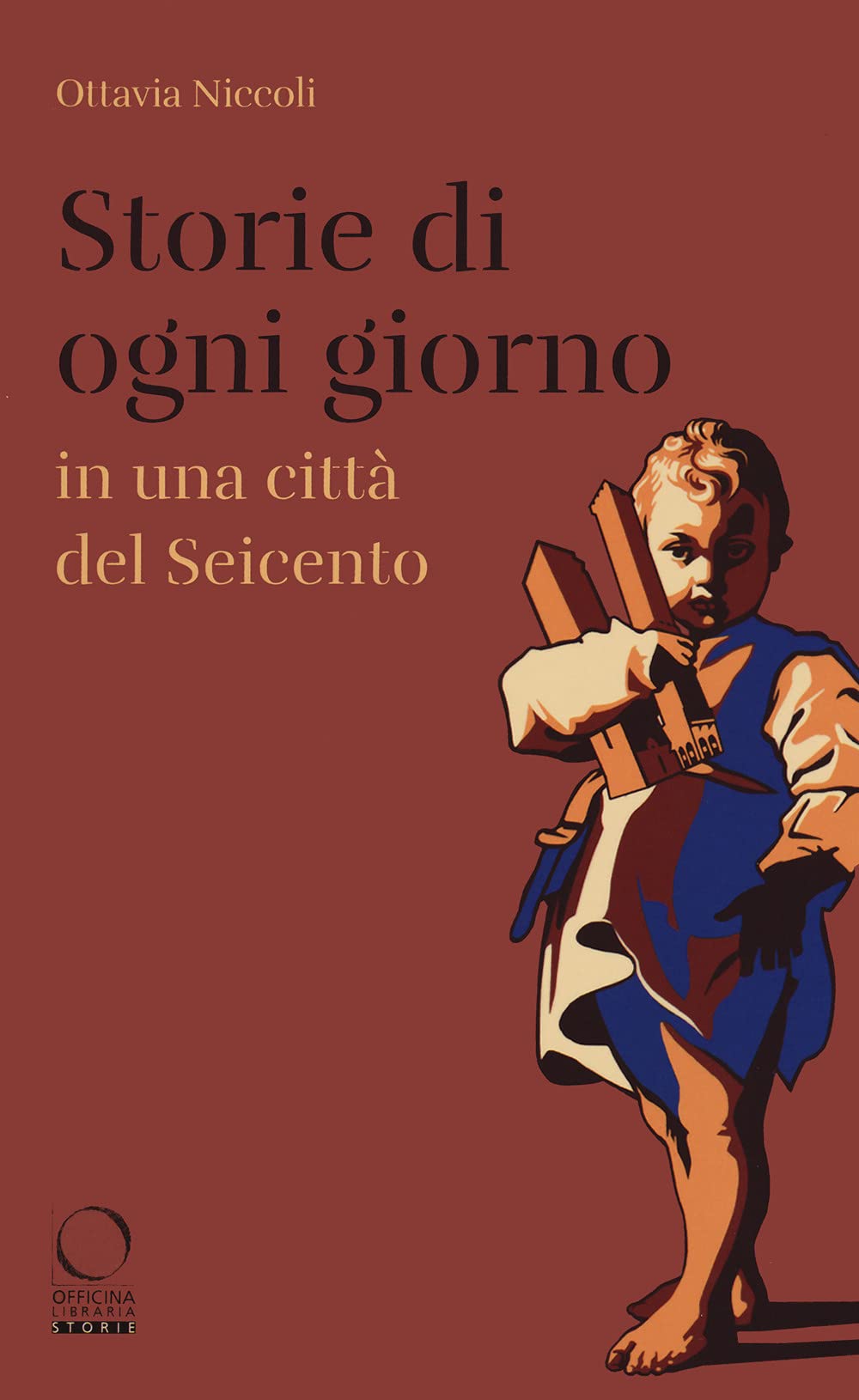 Storie di ogni giorno in una città del Seicento Politics & History