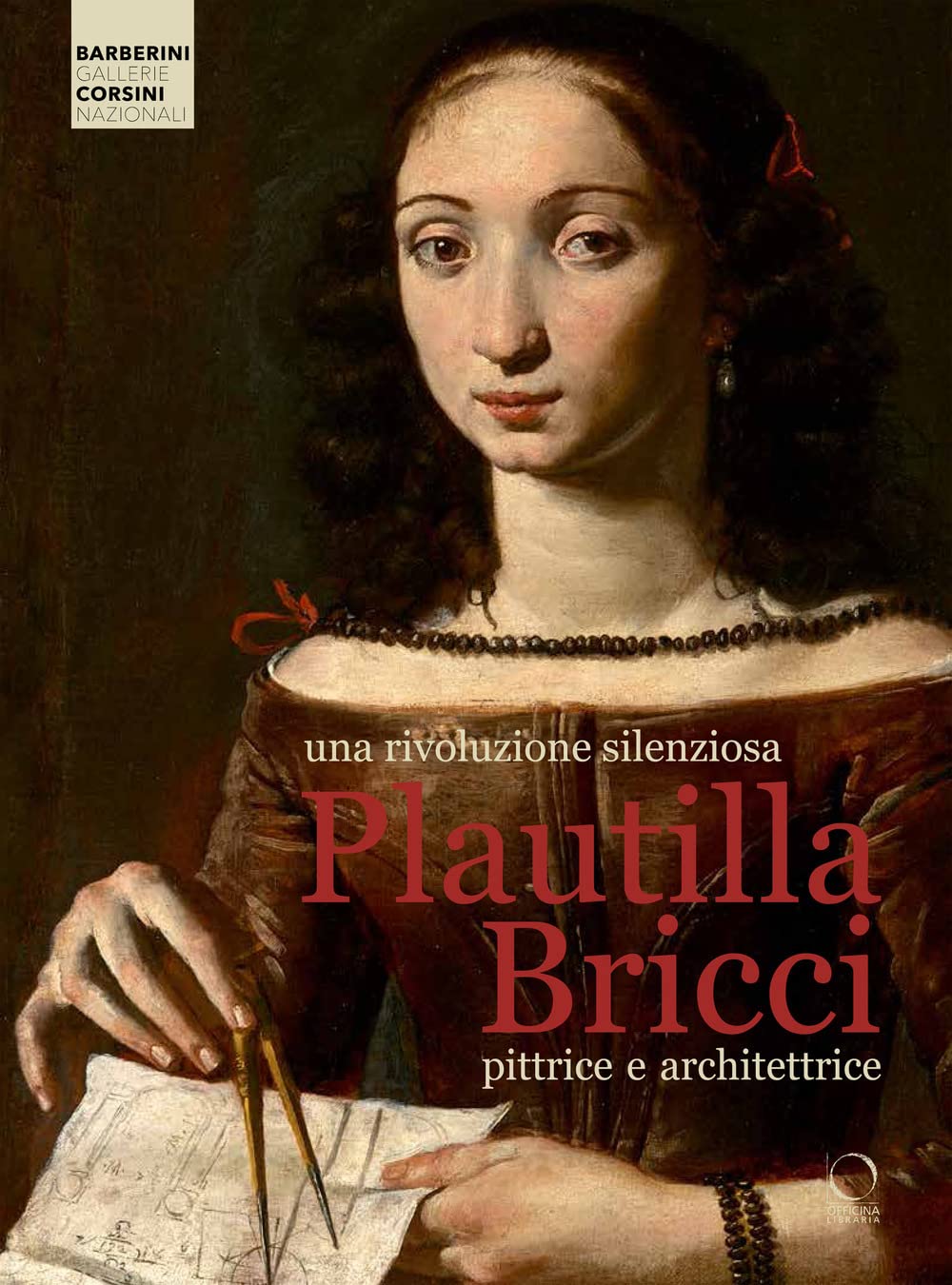 Una rivoluzione silenziosa. Plautilla Bricci pittrice e architettrice. Ediz. a colori (Cataloghi di mostre) Film, Art & Culture