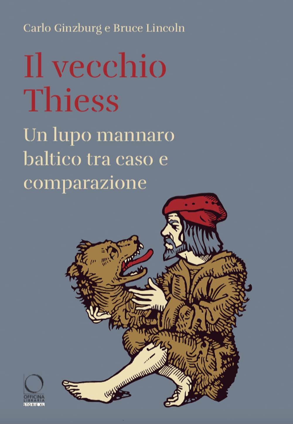 Il vecchio Thiess. Un lupo mannaro baltico tra caso e comparazione book