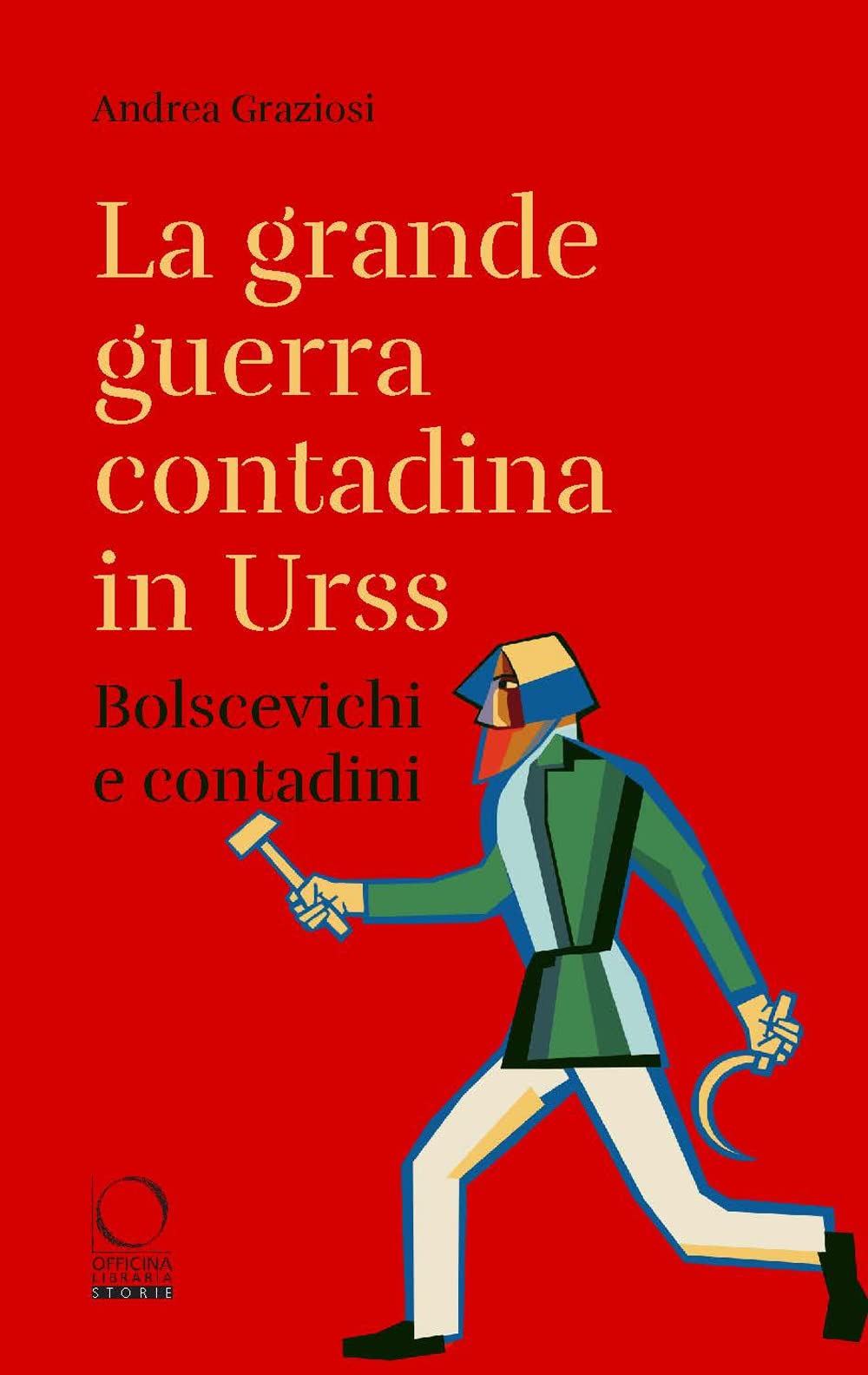 La grande guerra contadina in Urss. Bolscevichi e contadini (1918-1933). Con una selezione dalle Lettere da Kharkov. La carestia in Ucraina e nel ... nei rapporti dei diplomatici italiani book