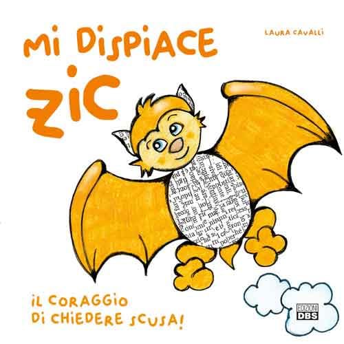 Mi dispiace Zic. Il coraggio di chiedere scusa! Ediz. a colori book