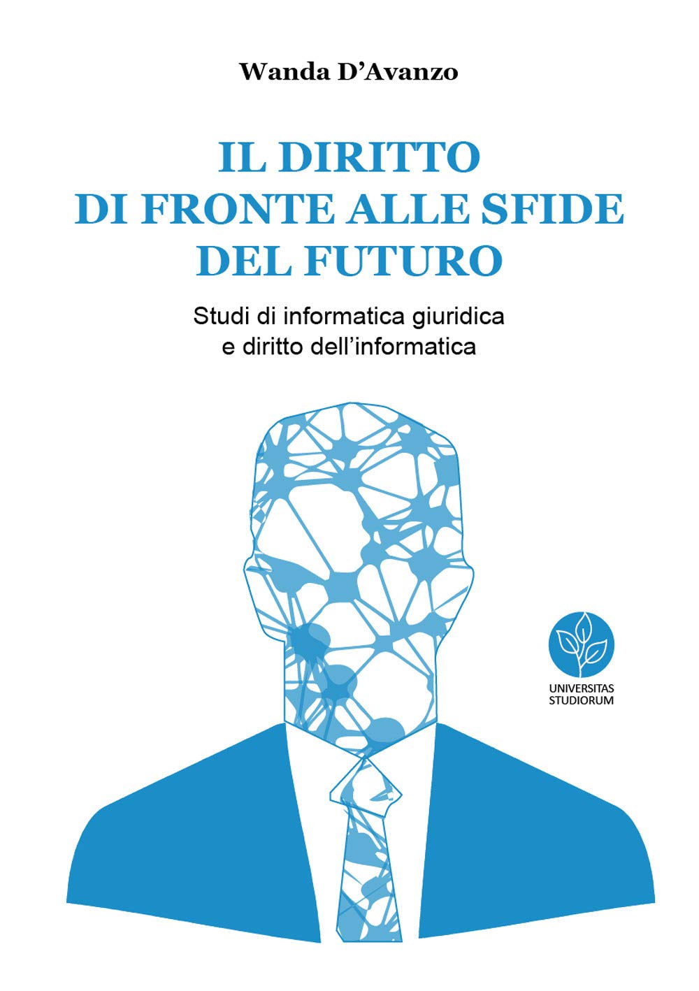 Il diritto di fronte alle sfide del futuro. Studi di informatica giuridica e diritto dell’informatica book