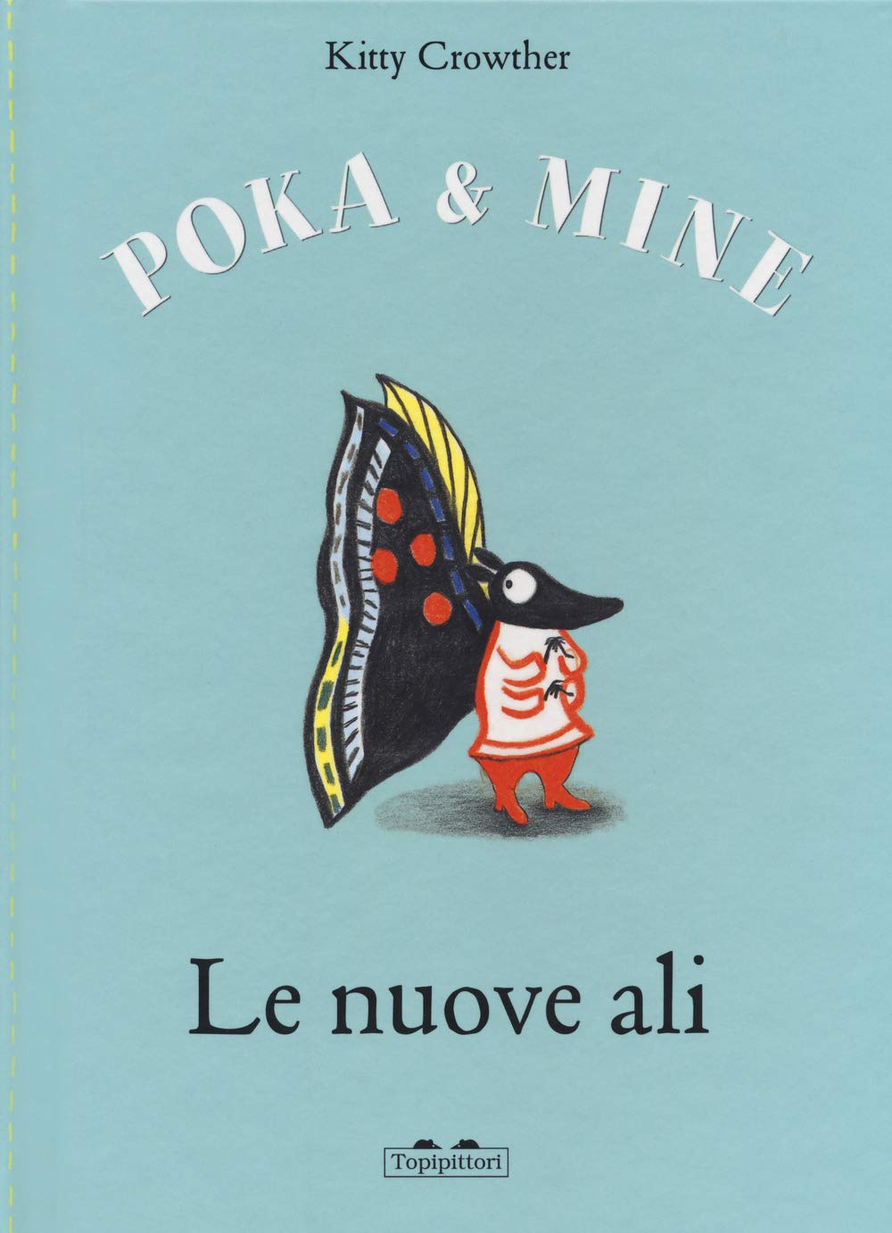 Le nuove ali. Poka & Mine. Ediz. a colori book