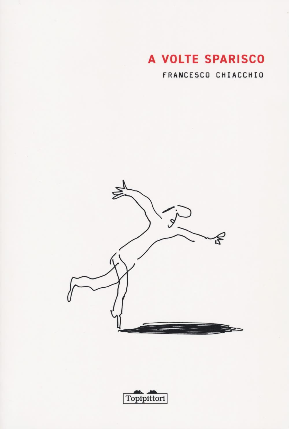 A volte sparisco. Ediz. a colori book