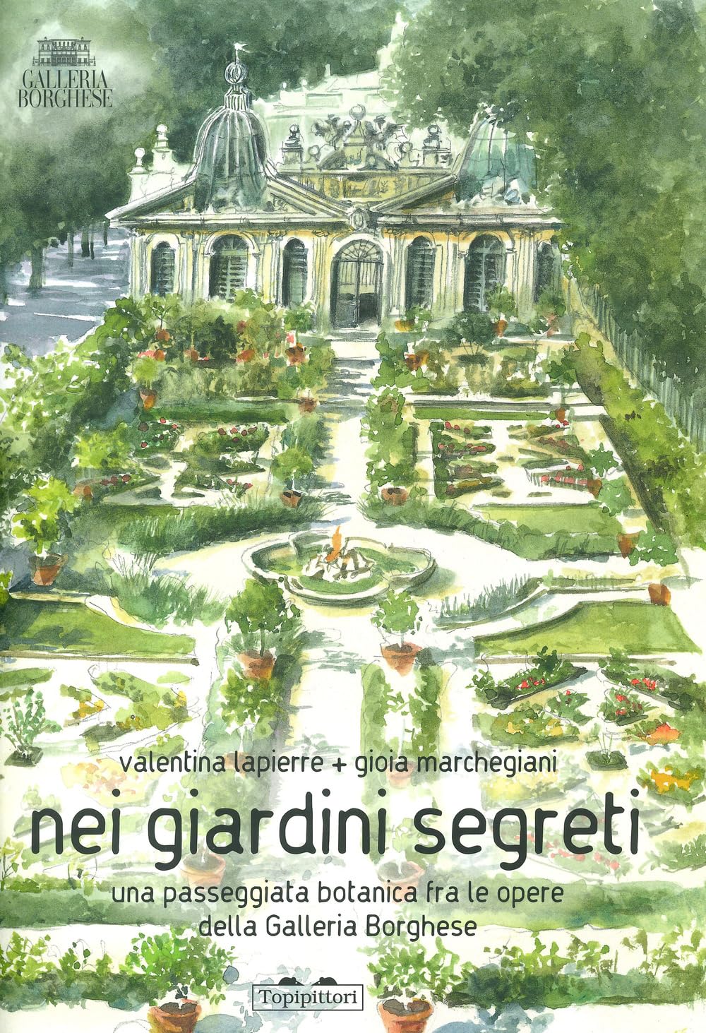 Nei giardini segreti. Una passeggiata botanica fra le opere della Galleria Borghese. Ediz. a colori book