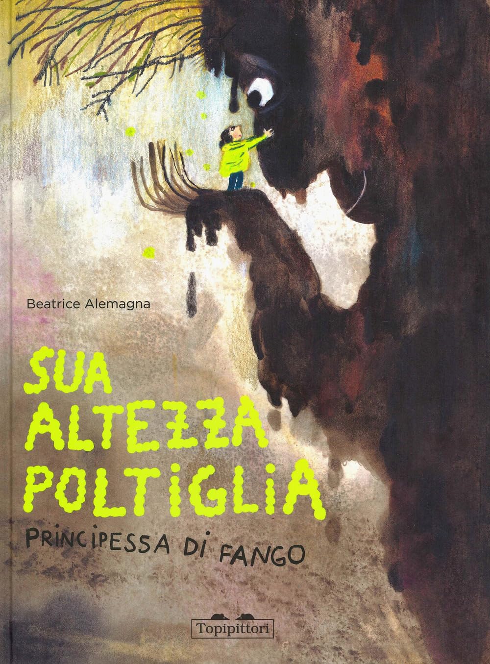 Sua Altezza Poltiglia, Principessa di Fango. Ediz. a colori (Albi) Non-fiction