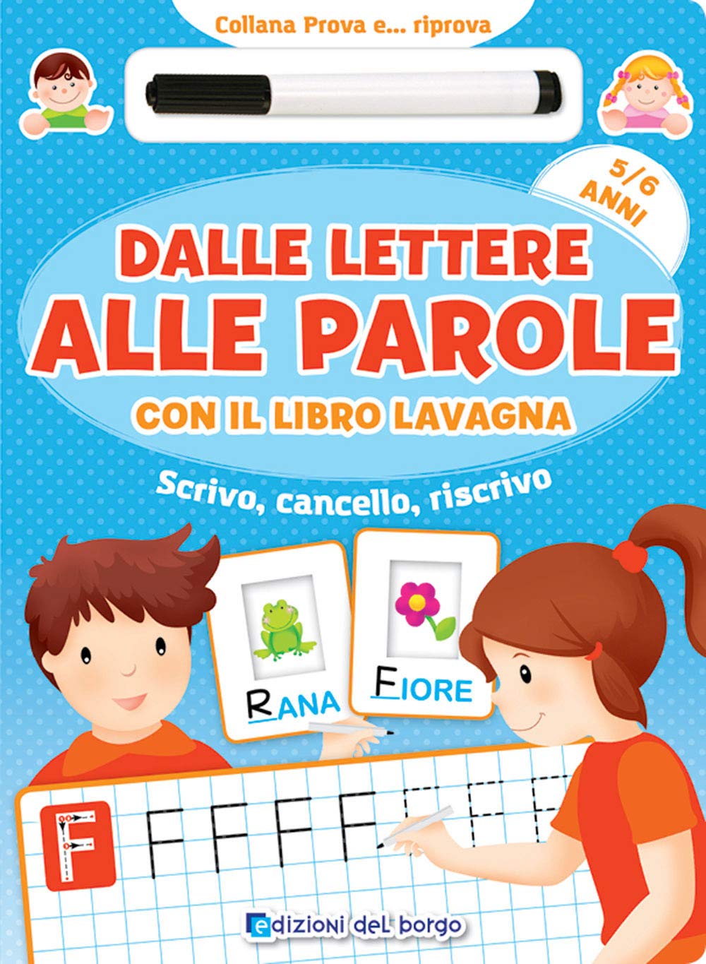 Dalle lettere alle parole con il libro lavagna. Scrivo, cancello, riscrivo. 5-6 anni. Con pennarello con inchiostro a base d'acqua book