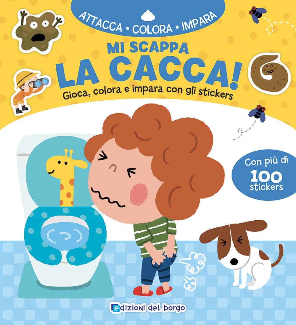 Mi scappa la cacca! Con adesivi. Ediz. illustrata (Attacca colora impara) Non-fiction
