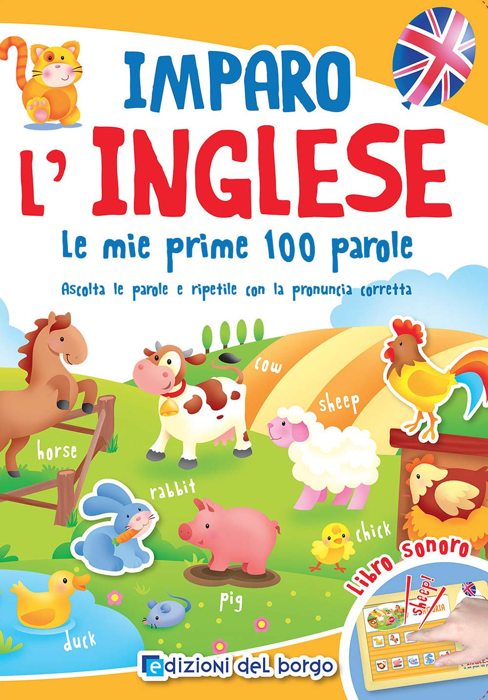 Imparo l'inglese. Le mie prime 100 parole. Ascolta le parole e ripetile con la pronuncia corretta. Libro sonoro book