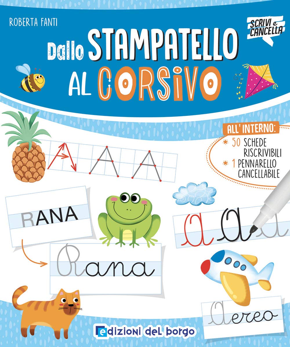 Dallo stampatello al corsivo. Ediz. a colori. Con pennarello a inchiostro cancellabile con cancellino (Scrivi e cancella) Non-fiction