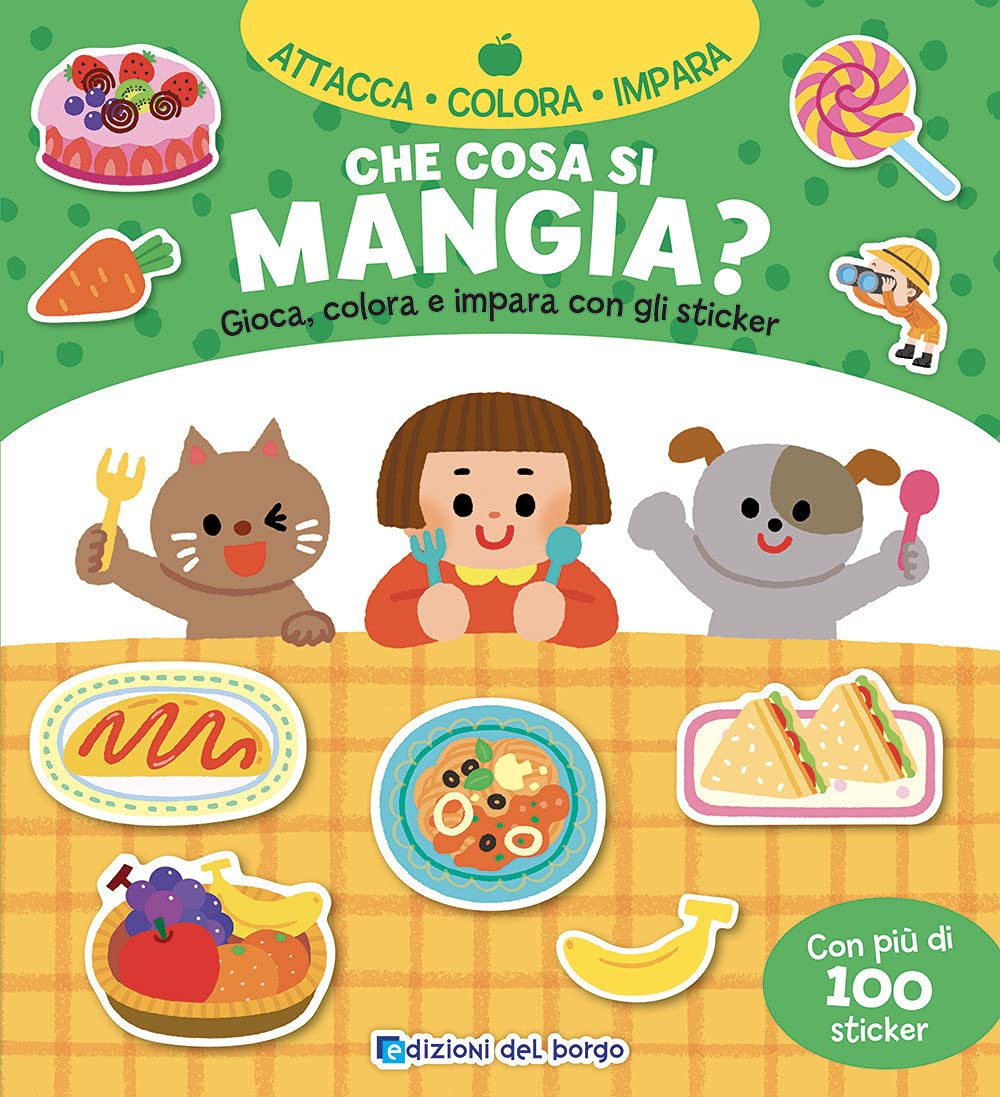 Che cosa si mangia? Gioca, colora e impara con gli sticker. Con adesivi. Ediz. a colori (Attacca colora impara) Non-fiction