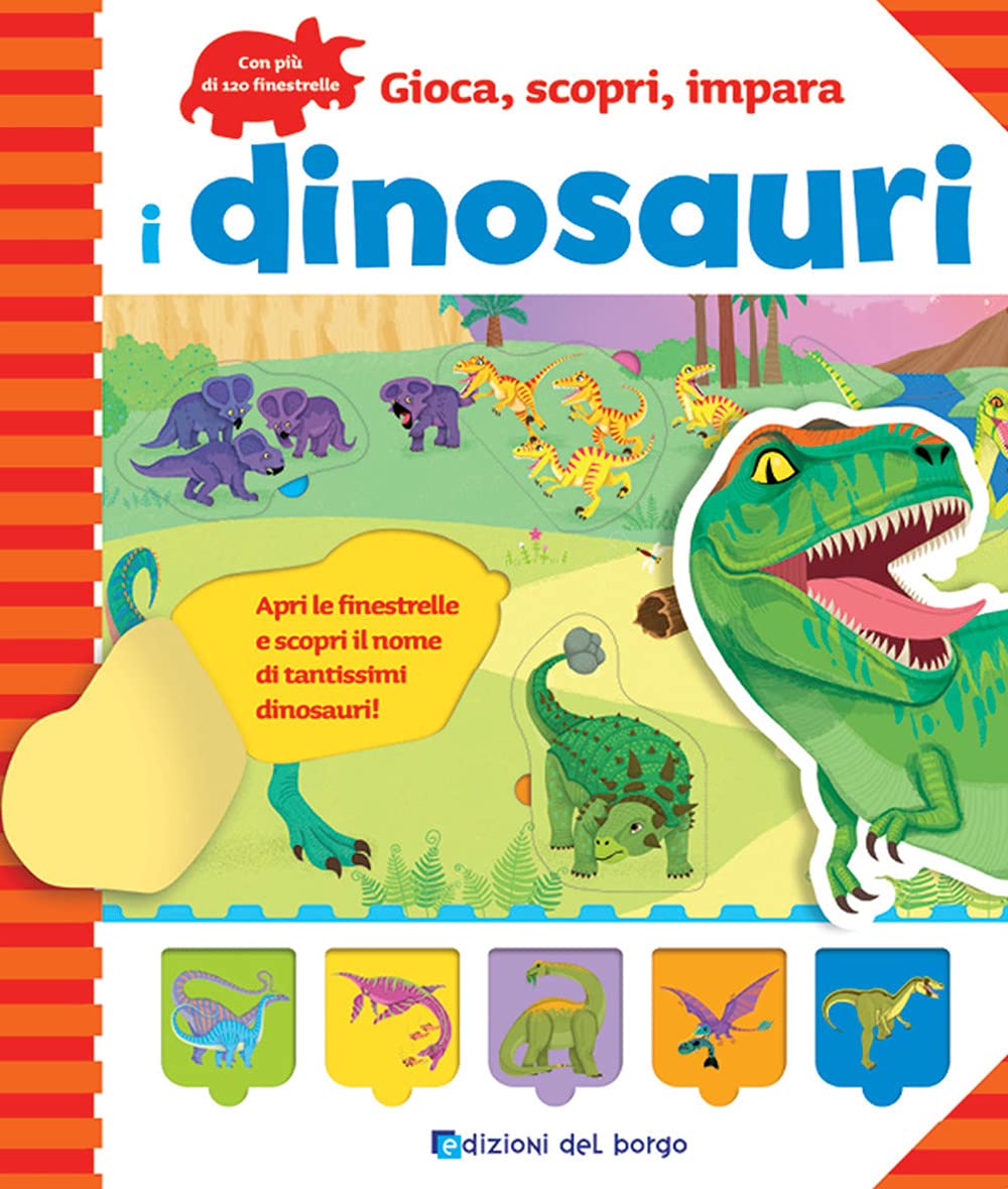 I dinosauri. Gioca, scopri, impara. Ediz. a colori book