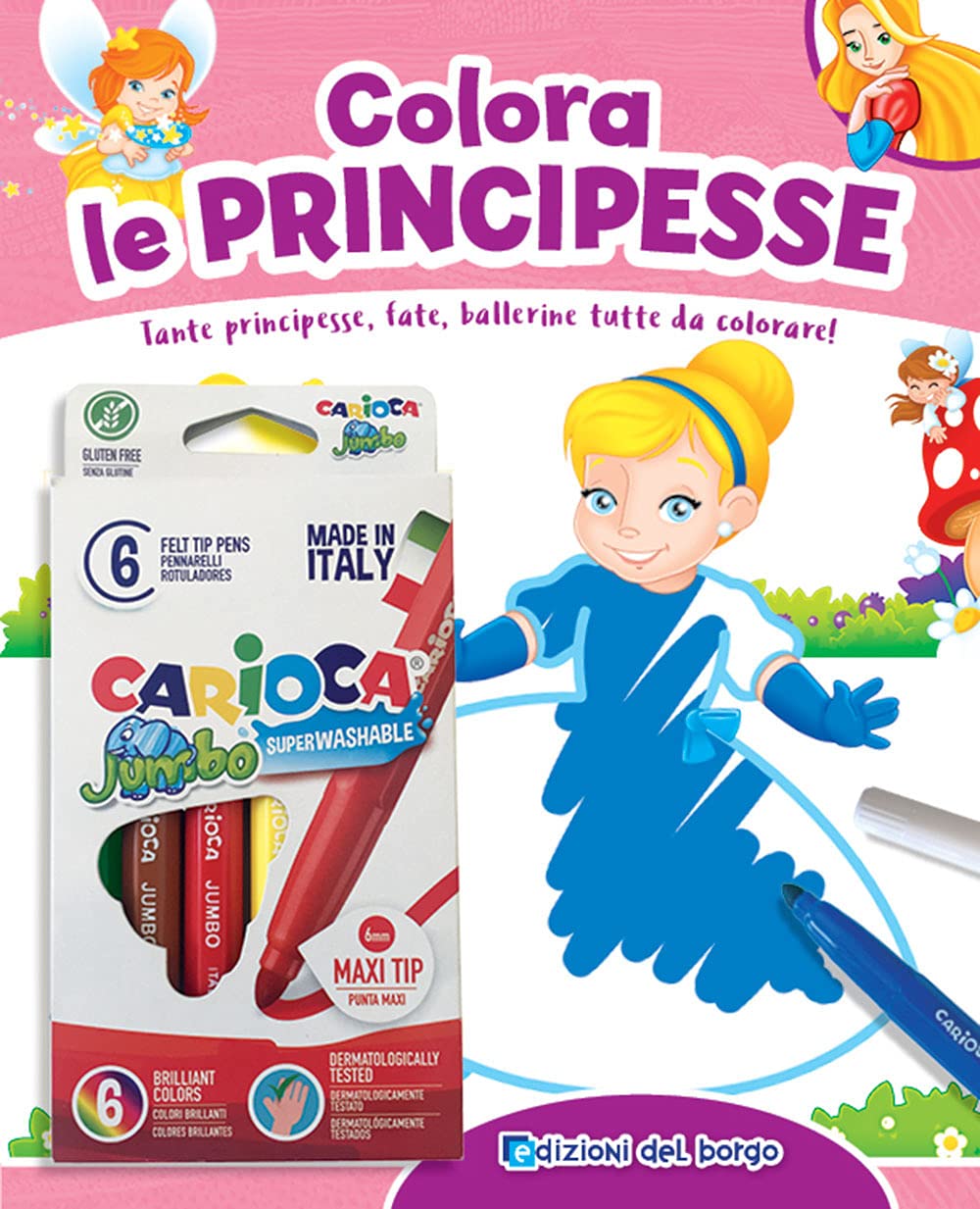 Colora le principesse. Tante principesse, fate, ballerine tutte da colorare! Ediz. a colori. Con 6 pennarelli book