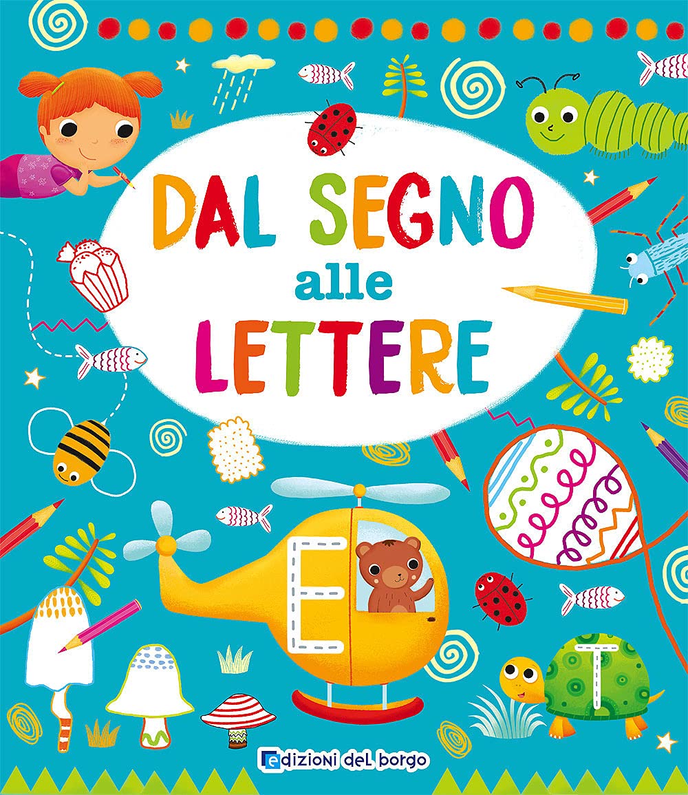 Dal segno alle lettere. Ediz. a colori (Gioco e imparo) Non-fiction
