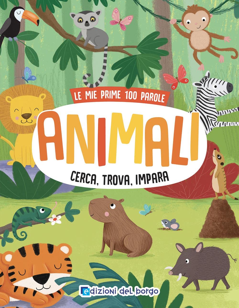 Animali. Cerca, trova, impara. Le mie prime 100 parole. Ediz. a colori Non-fiction