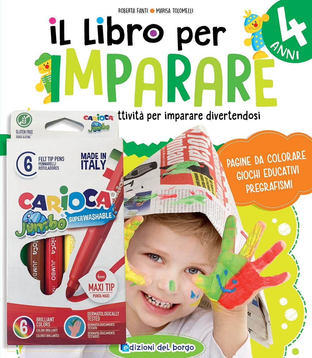 Il libro per imparare. 4 anni. Tanti giochi e attività per imparare divertendosi. Ediz. a colori. Con 6 pennarelli Jumbo Carioca (Gioco e imparo) Non-fiction