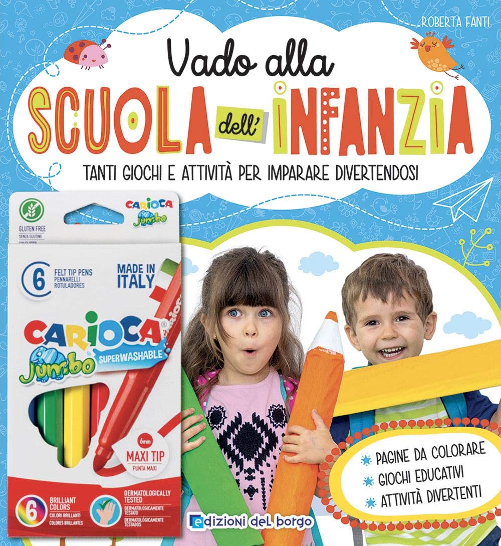 Vado alla scuola dell'infanzia. Ediz. a colori. Con scatola da 6 pennarelli (Gioco e imparo) Non-fiction