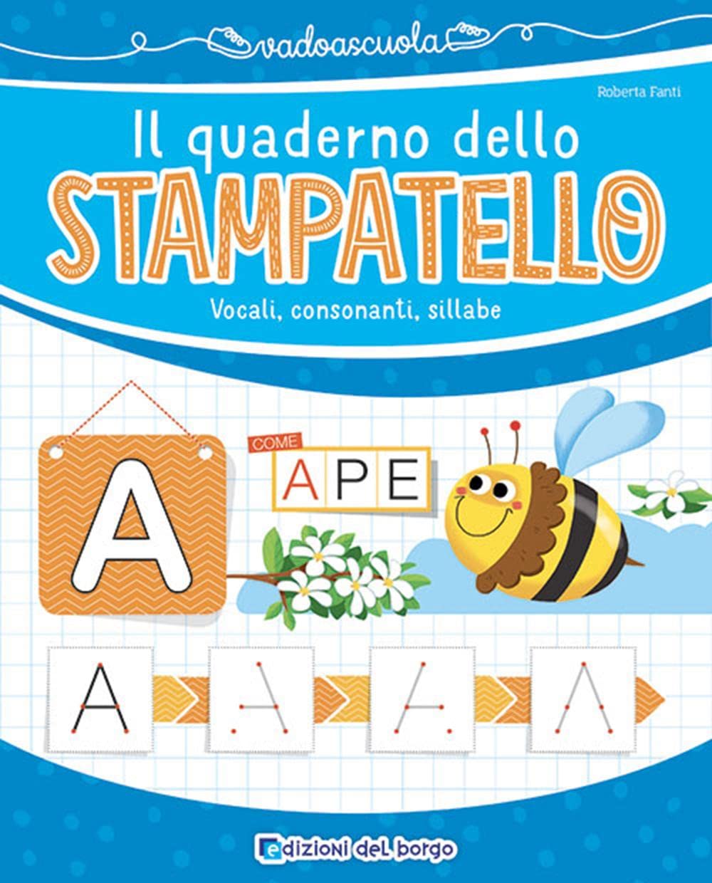 Il quaderno dello stampatello. Vocali, consonanti, sillabe. Ediz. a colori book