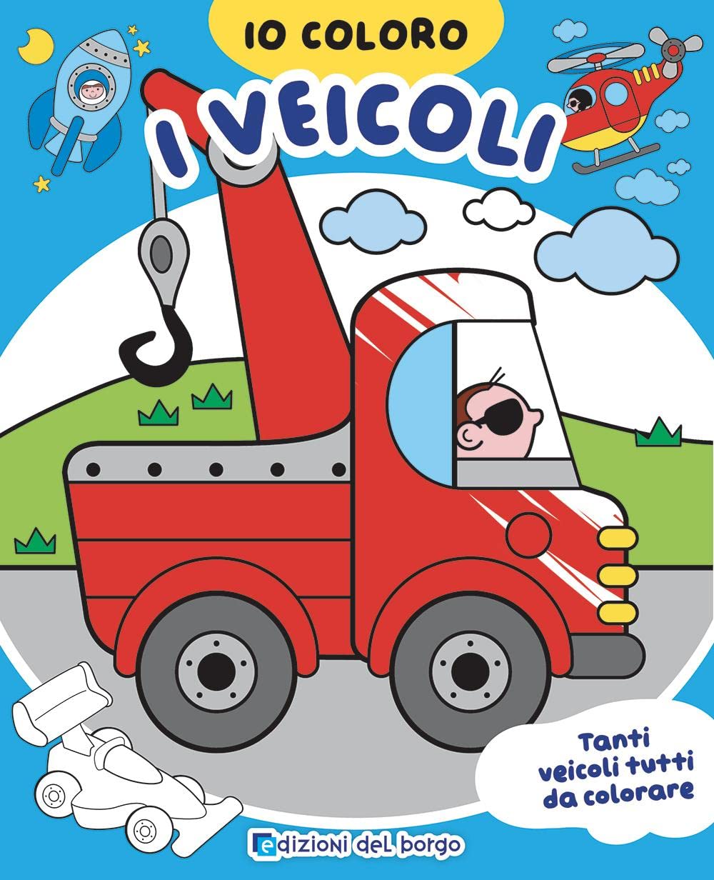 Veicoli. Io coloro. Ediz. a colori book