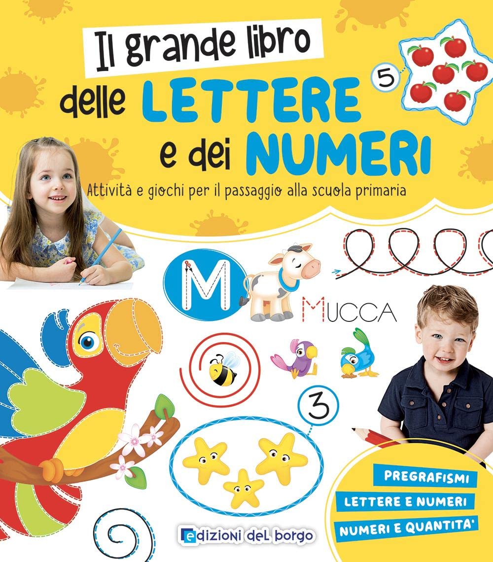 Il grande libro delle lettere e dei numeri. Attività e giochi per il passaggio alla scuola primaria. Ediz. a colori book