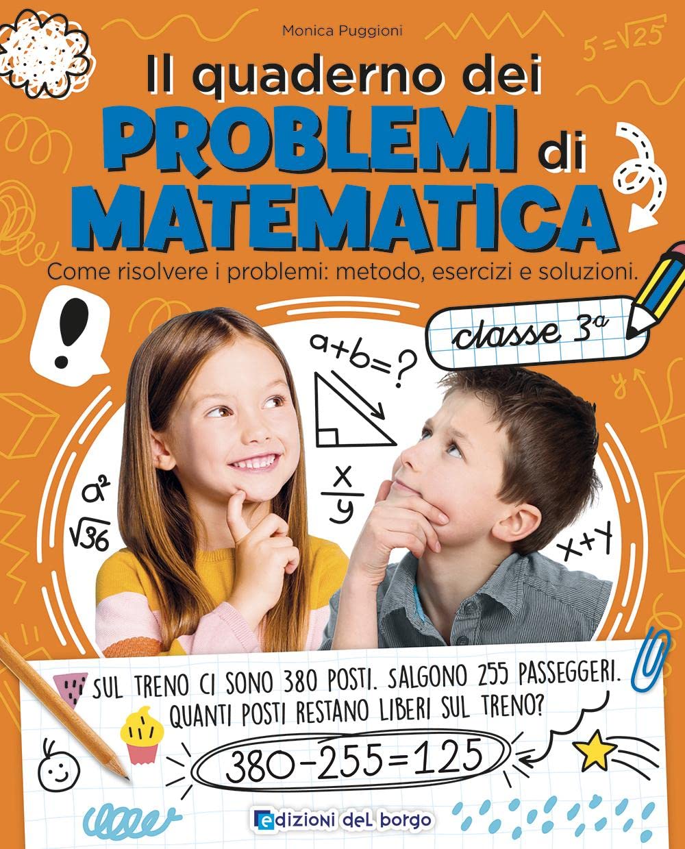 Il quaderno dei problemi di matematica. Come risolvere i problemi: metodo, esercizi e soluzioni. Classe 3ª book