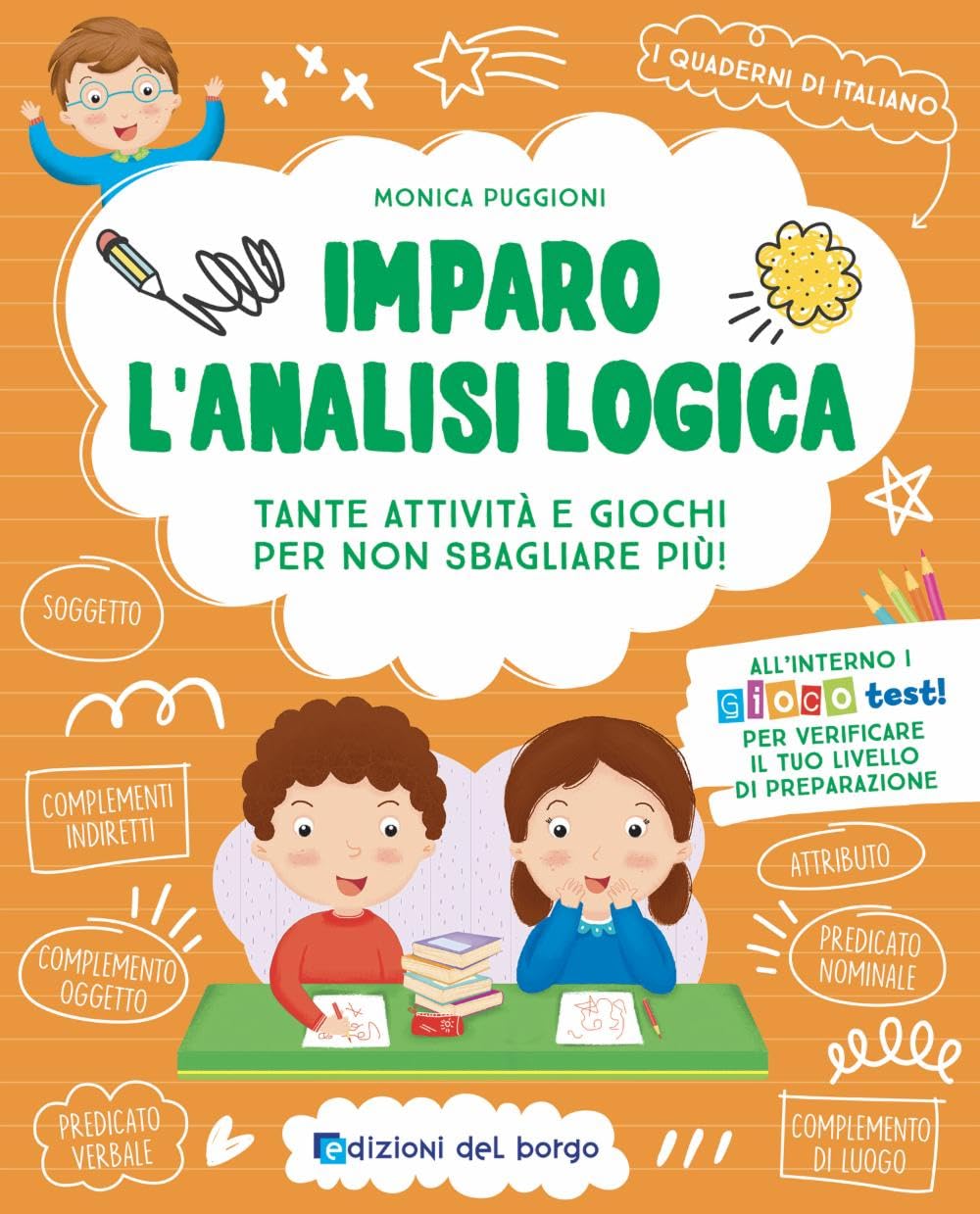 Imparo l'analisi logica. Tante attività e giochi per non sbagliare più! Ediz. a colori book