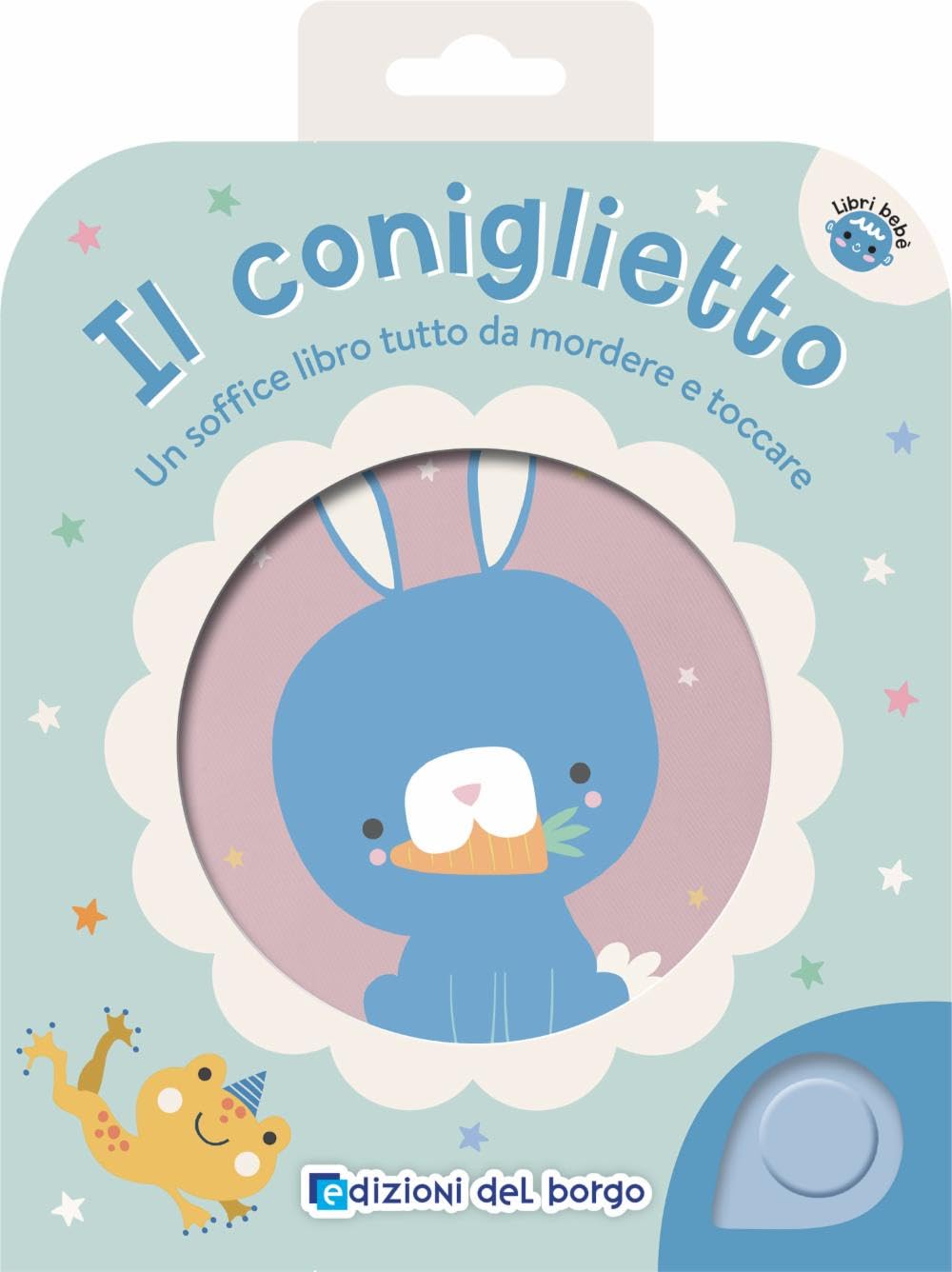 Il coniglietto. Un soffice libro tutto da mordere e toccare. Ediz. a colori book
