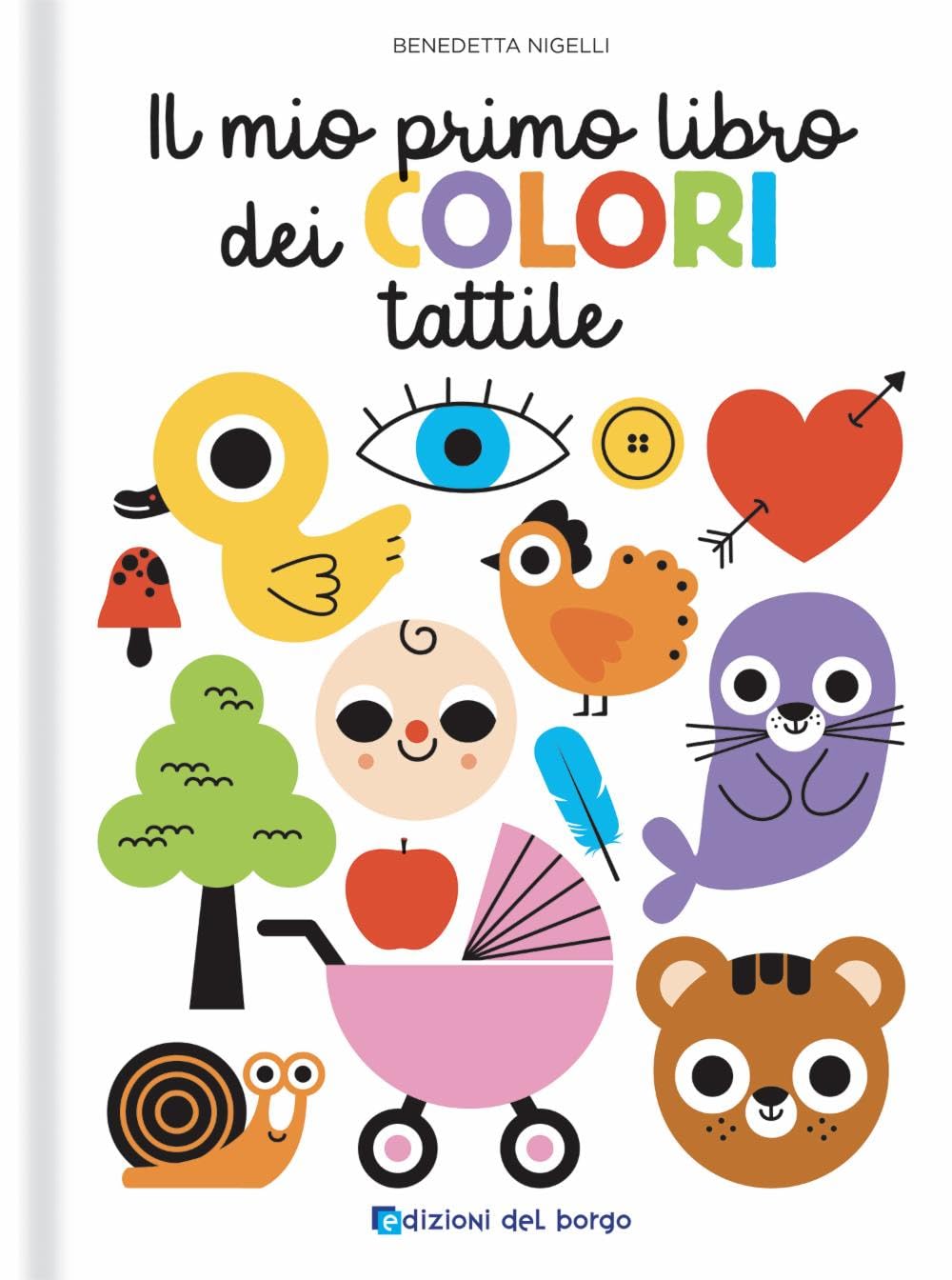 Il mio primo libro dei colori tattile. Toccalibri. Ediz. a colori Non-fiction