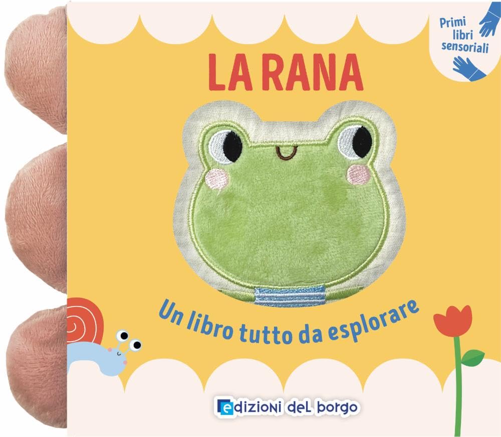 La rana. Un libro tutto da esplorare. Ediz. a colori book