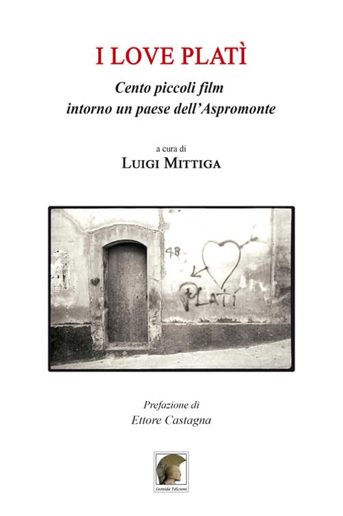 I love Platì. Cento piccoli film intorno un paese dell’Aspromonte book