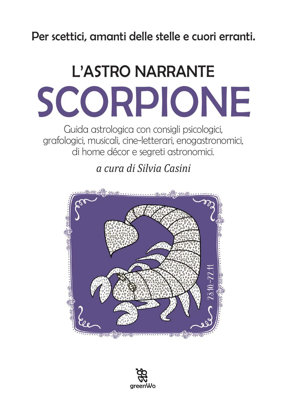 Scorpione. L'astro narrante (GreenWo. Come vivere più a lungo) Religion & Esotericism