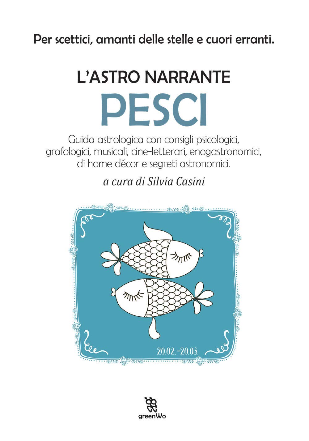 Pesci. L'astro narrante (GreenWo. Come vivere più a lungo) Religion & Esotericism