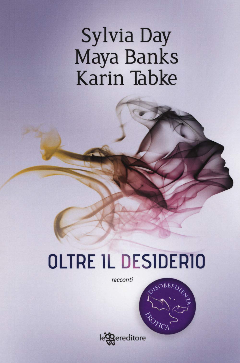Oltre il desiderio. Disobbedienza erotica (Vol. 2) (Narrativa) Contemporary literature Books