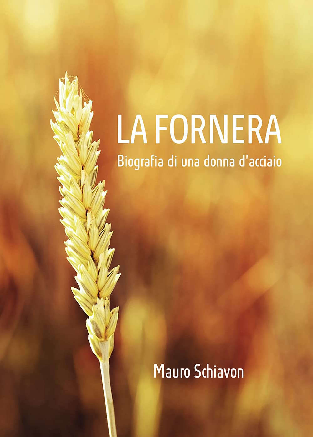 La Fornera. Biografia di una donna d'acciaio Personalities