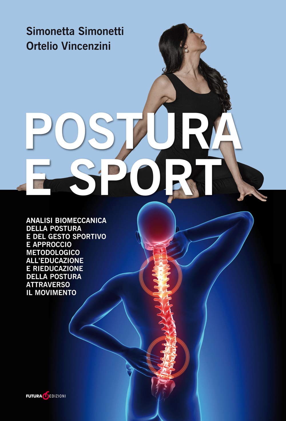 Postura e sport. Analisi biomeccanica della postura e del gesto sportivo e approccio metodologico all'educazione e rieducazione della postura attraverso il movimento book