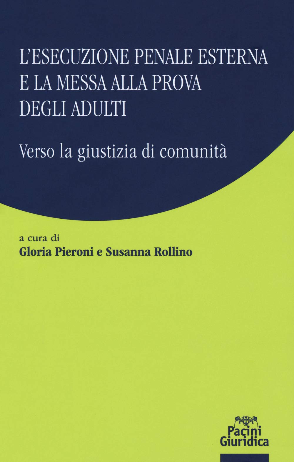 L'esecuzione penale esterna e la messa alla prova degli adulti. Verso la giustizia di comunità book