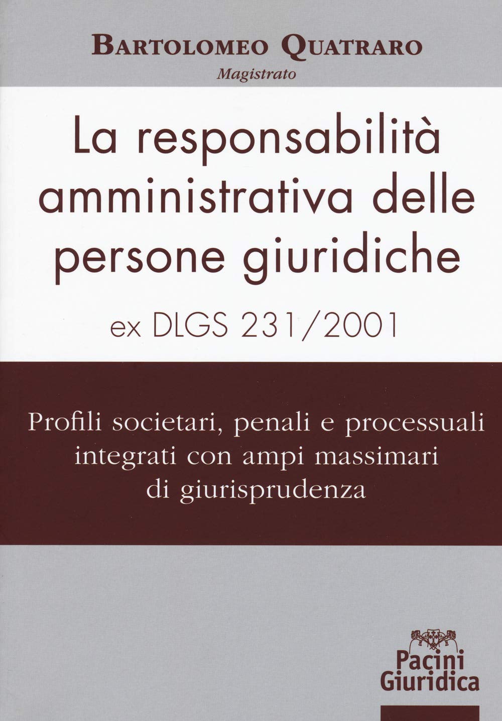 La responsabilità amministrativa delle persone giuridiche ex D.Lgs 231-2001 book
