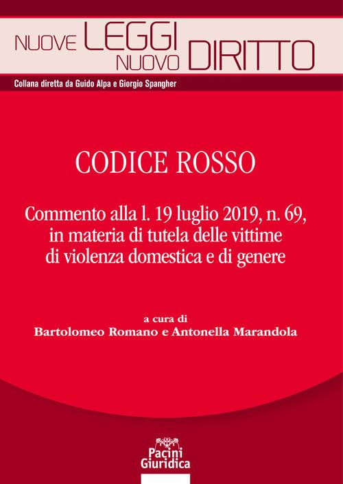 Codice rosso. Commento alla l. 19 luglio 2019 n. 69, in materia di tutela delle vittime di violenza domestica e di genere book