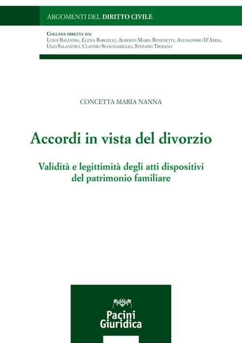 Accordi in vista del divorzio. Validità e legittimità degli atti dispositivi del patrimonio familiare book