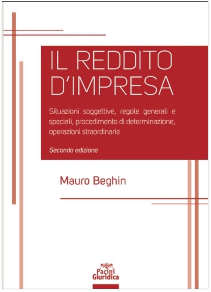 Reddito d'impresa. Situazioni soggettive, regole generali e speciali, procedimento di determinazione, operazioni straordinarie book
