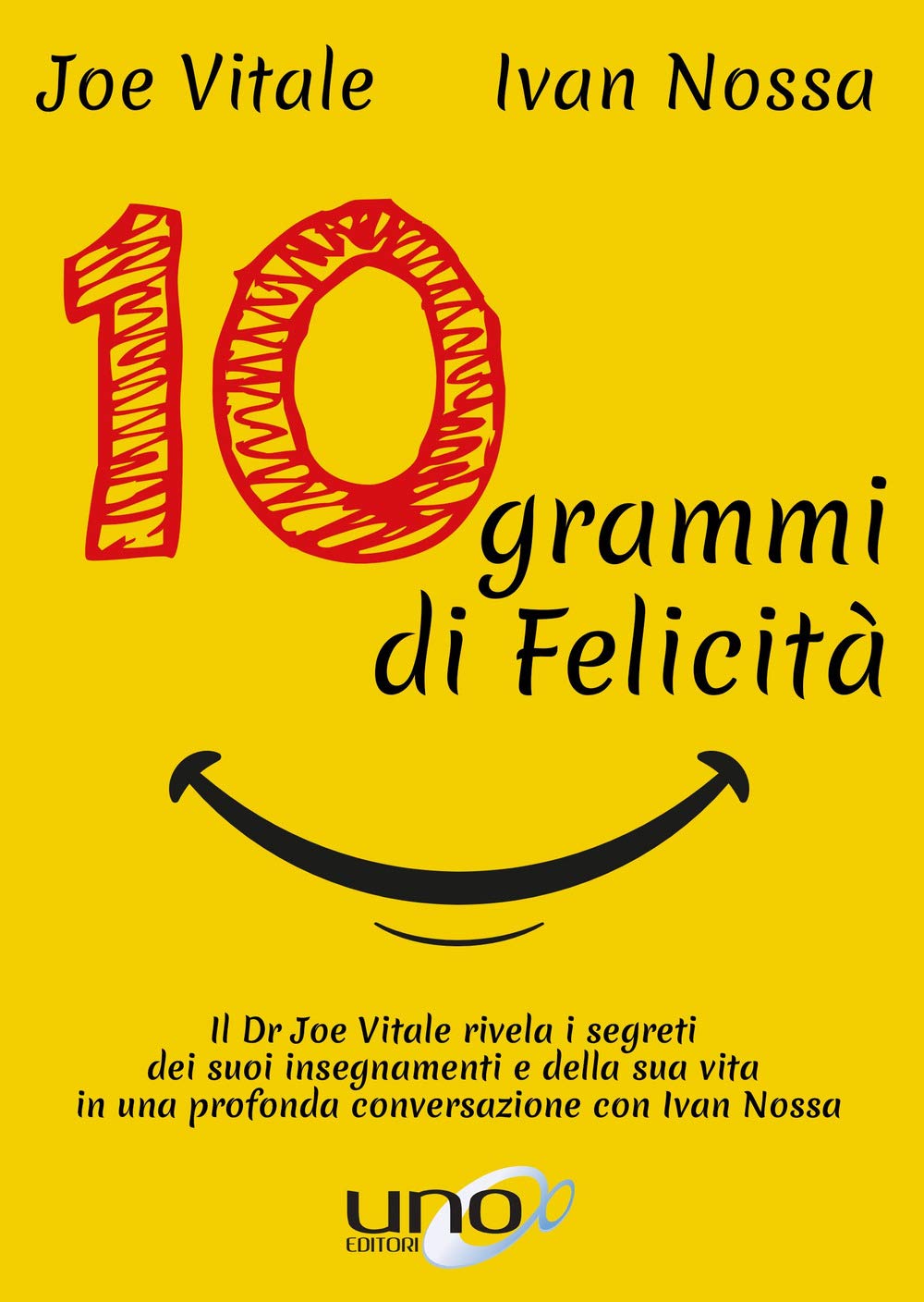 10 grammi di felicità. Il dr. Joe Vitale rivela i segreti dei suoi insegnamenti e della sua vita in una profonda conversazione con Ivan Nossa Lifestyle