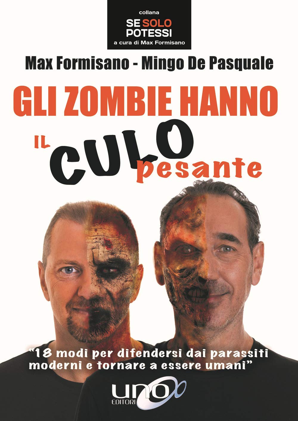 Gli zombie hanno il culo pesante. 18 modi per difendersi dai parassiti moderni e tornare a essere umani book